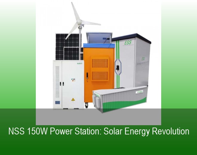 NSS 150W Power Station: Solar Energy Revolution